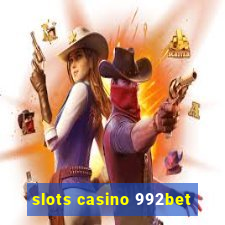 slots casino 992bet